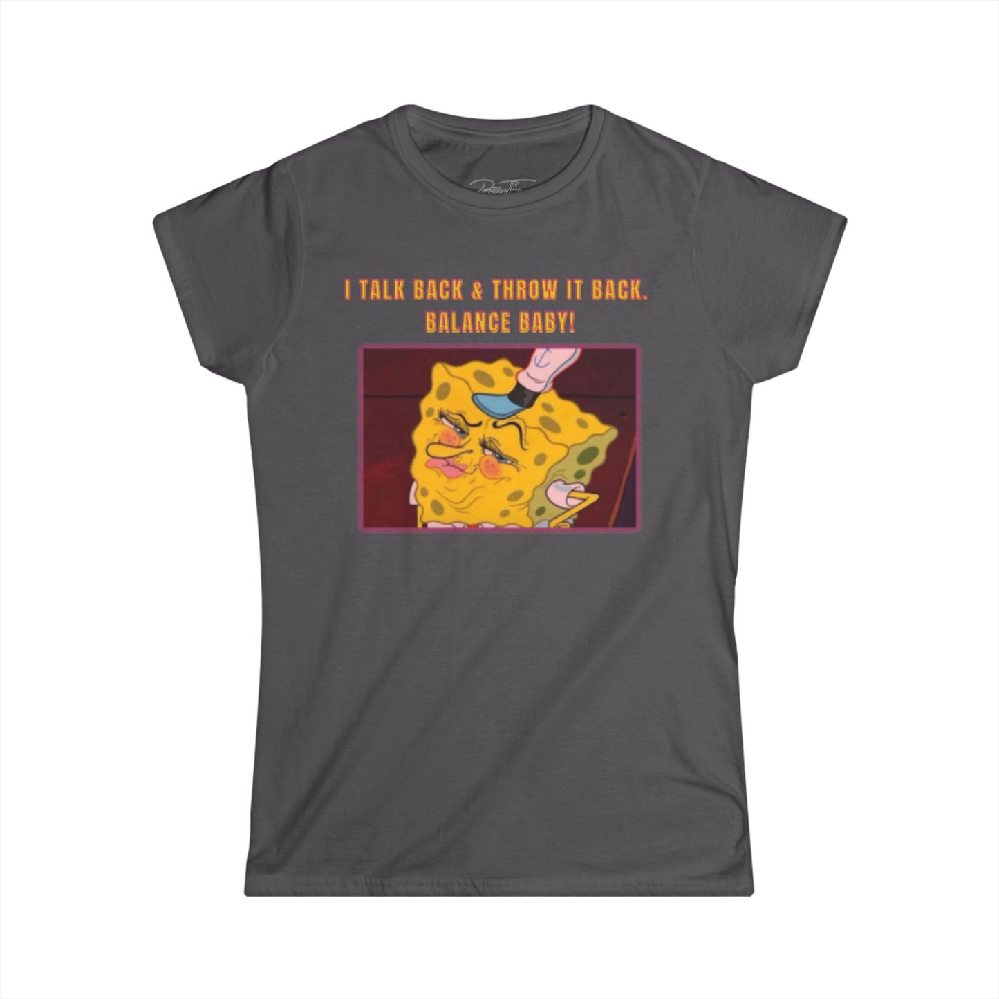 Women's Softstyle Tee - I Talk Back Sbob Tee, Gift for Friends, Humor Shirt, Unique T-Shirt, Casual Daywear