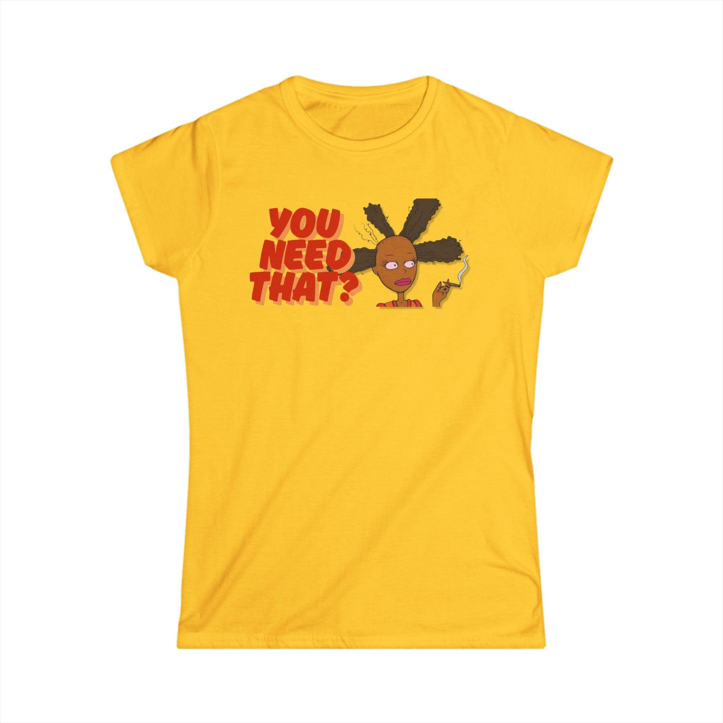 Women's You Need That? Softstyle Tee - Casual Tee, Perfect Gift, Trendy Outfit, Fun Fashion, Everyday Wear