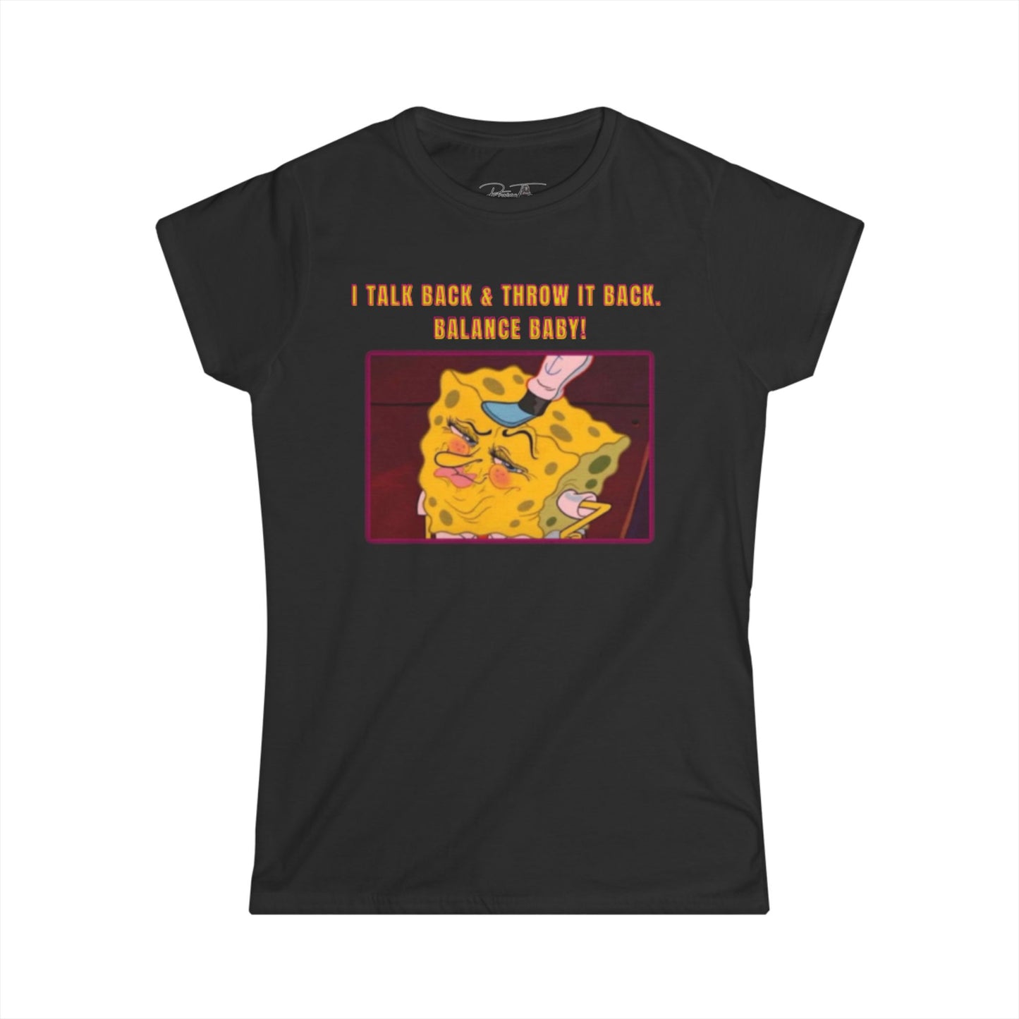 Women's Softstyle Tee - I Talk Back Sbob Tee, Gift for Friends, Humor Shirt, Unique T-Shirt, Casual Daywear