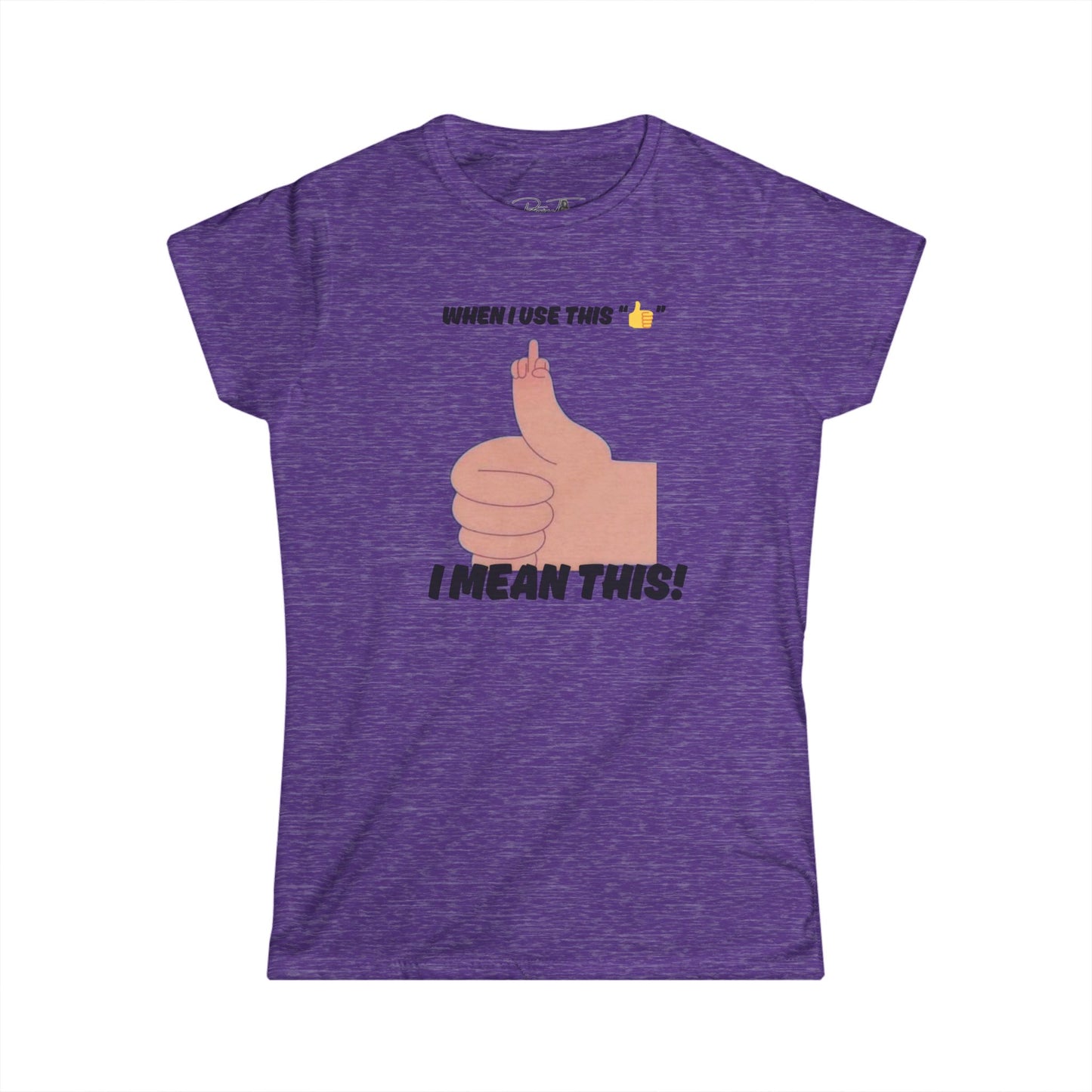 Women’s I Mean This - Graphic Tee for Women