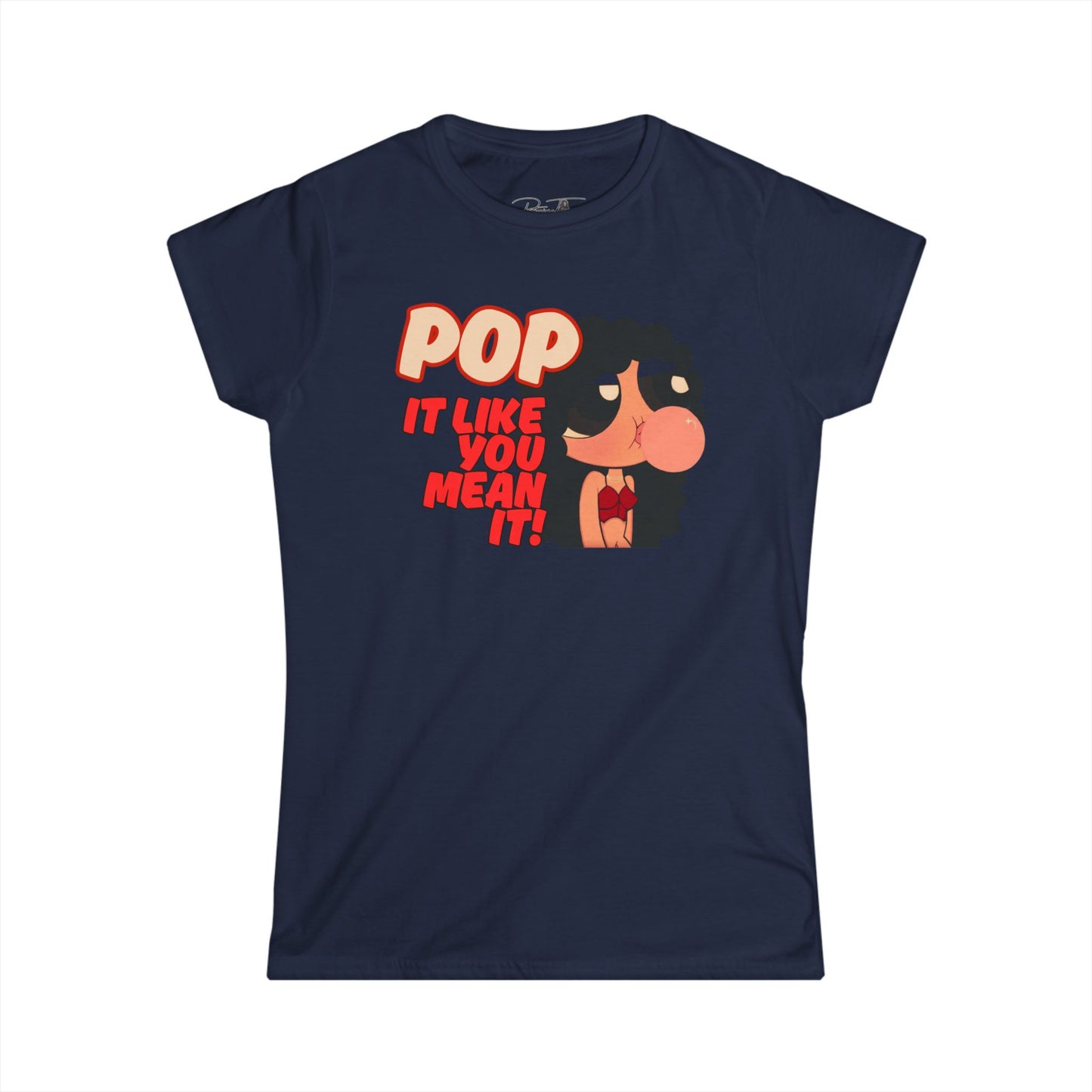 Women’s Pop It Like You Mean It Women's Tee, Funny Graphic T-Shirt, Casual Gift for Her, Trendy Outfit, Stylish Everyday Wear