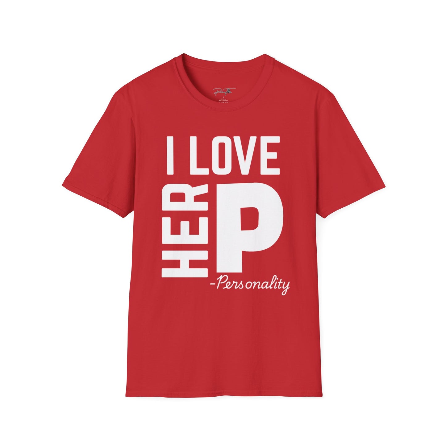 Unisex I Love Her Personality Couples T-Shirt 2 | Unisex Softstyle, Casual Wear, Statement Tee, Birthday Gift, Relationship Shirt