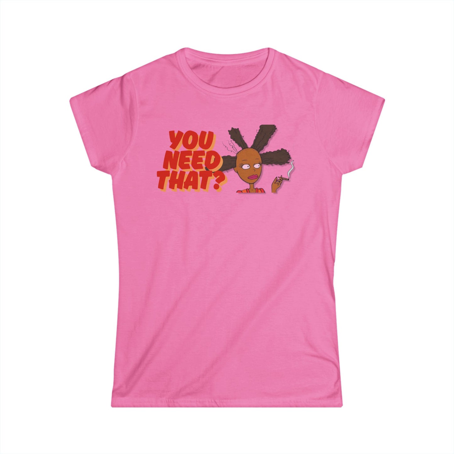 Women's You Need That? Softstyle Tee - Casual Tee, Perfect Gift, Trendy Outfit, Fun Fashion, Everyday Wear