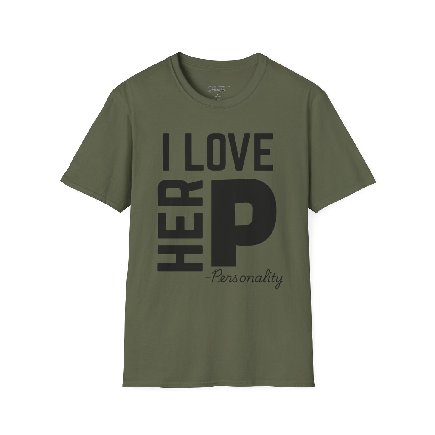 Unisex I Love Her Personality Couples T-Shirt | Unisex Softstyle, Casual Wear, Statement Tee, Birthday Gift, Relationship Shirt