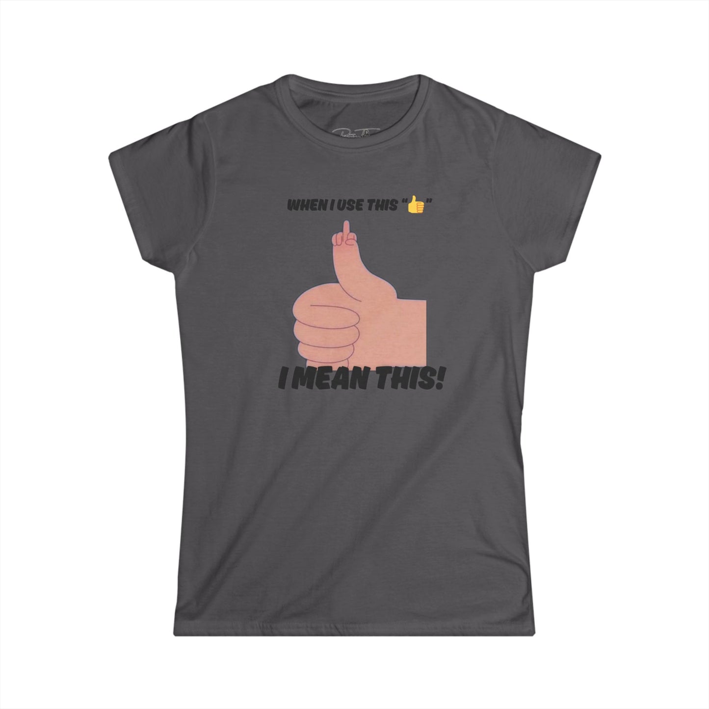 Women’s I Mean This - Graphic Tee for Women
