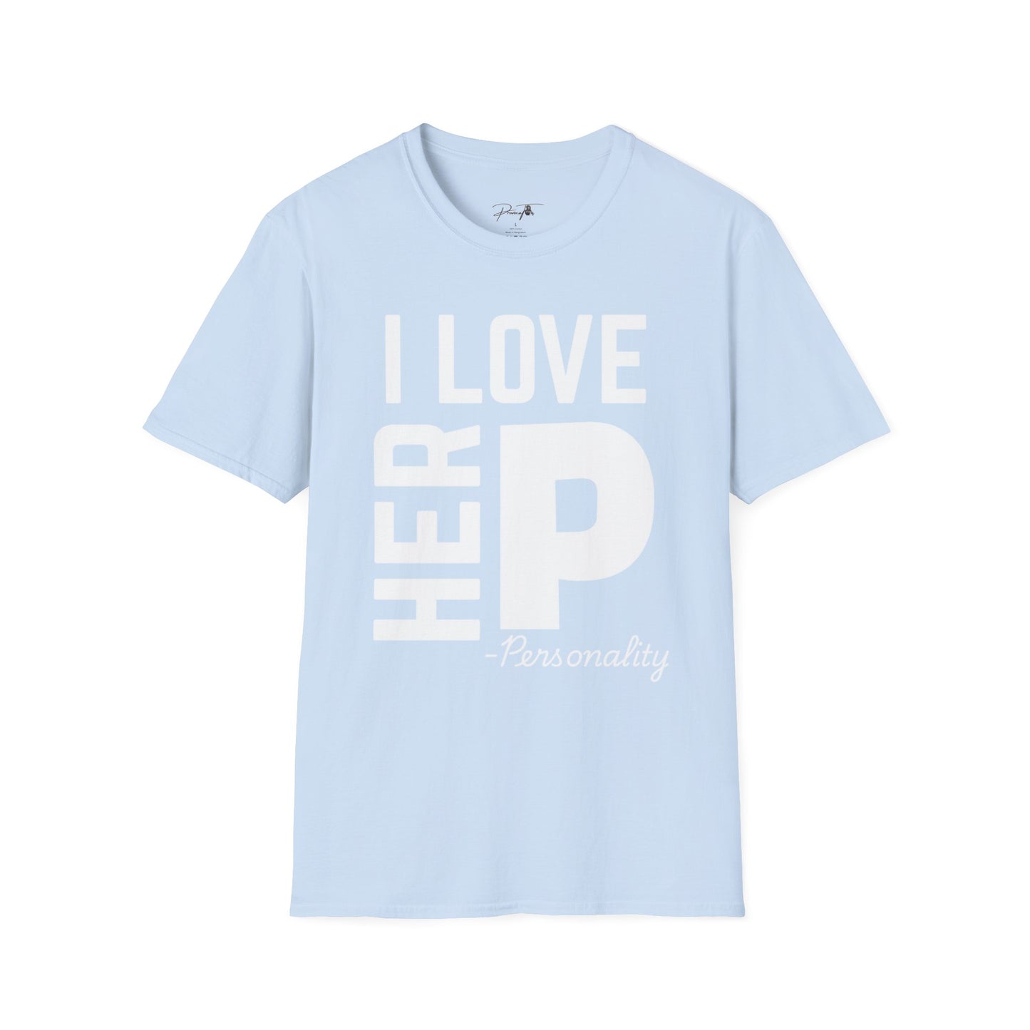 Unisex I Love Her Personality Couples T-Shirt 2 | Unisex Softstyle, Casual Wear, Statement Tee, Birthday Gift, Relationship Shirt