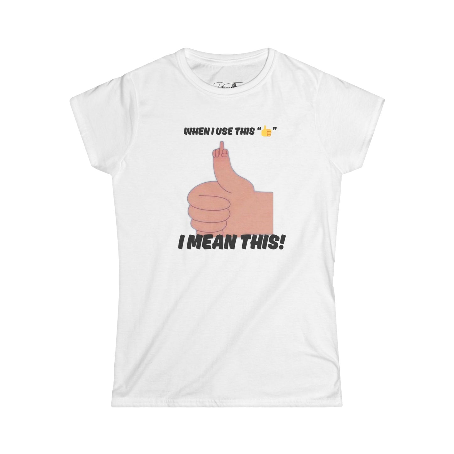 Women’s I Mean This - Graphic Tee for Women