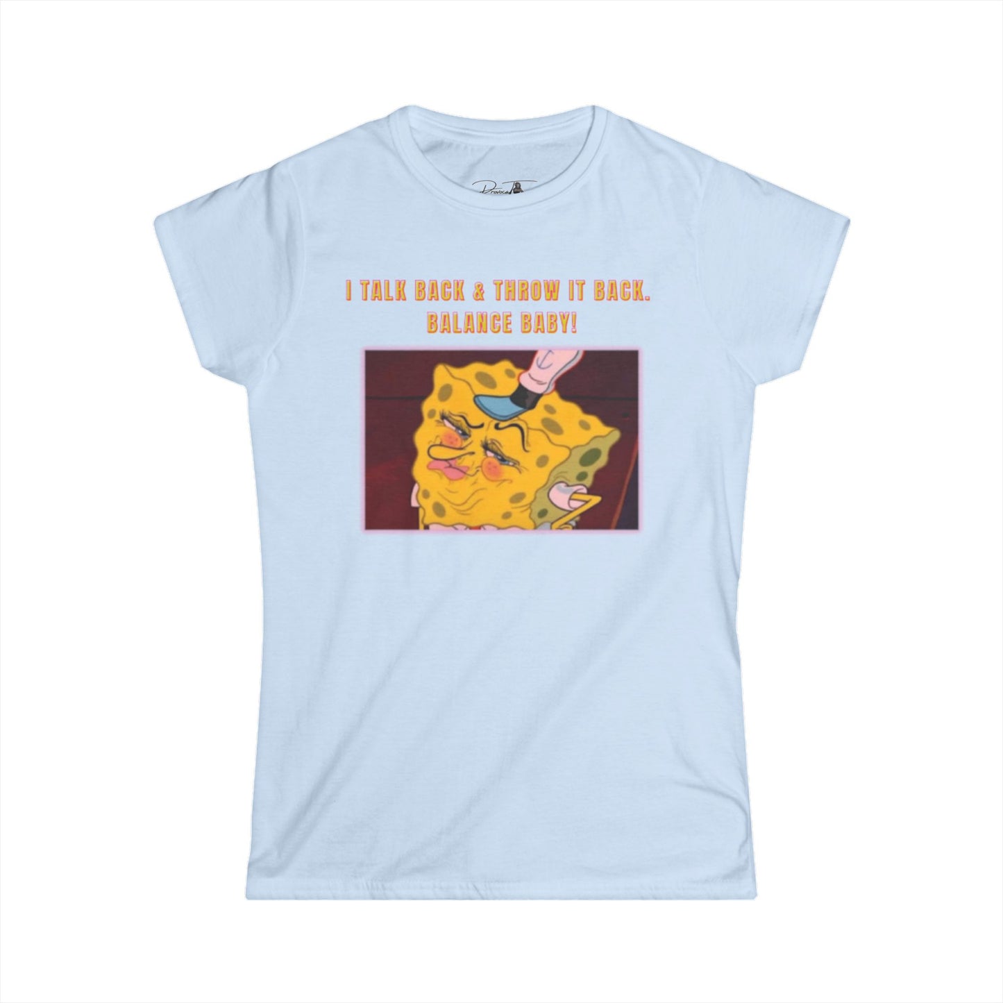 Women's Softstyle Tee - I Talk Back Sbob Tee, Gift for Friends, Humor Shirt, Unique T-Shirt, Casual Daywear