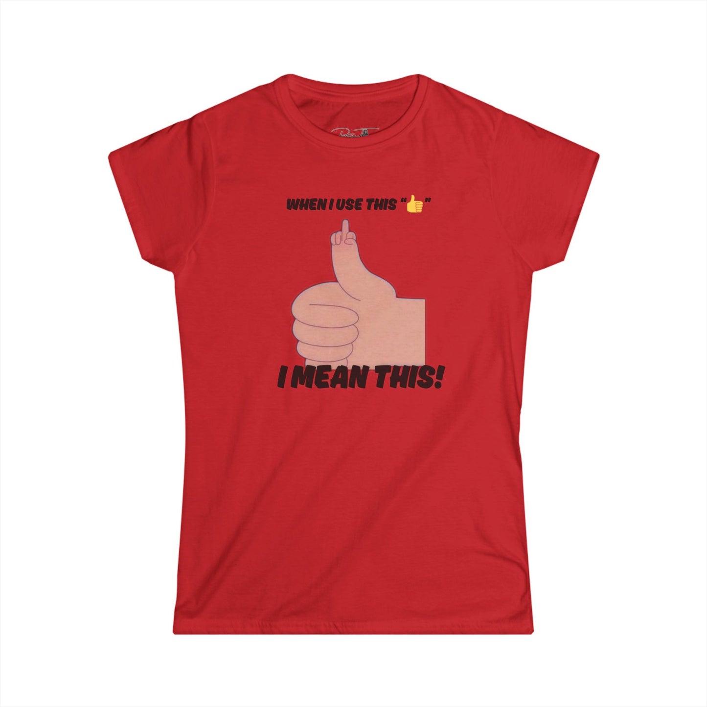Women’s I Mean This - Graphic Tee for Women