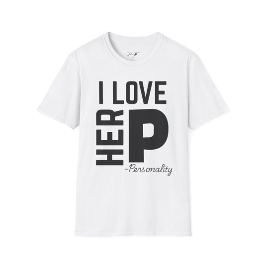 Unisex I Love Her Personality Couples T-Shirt | Unisex Softstyle, Casual Wear, Statement Tee, Birthday Gift, Relationship Shirt
