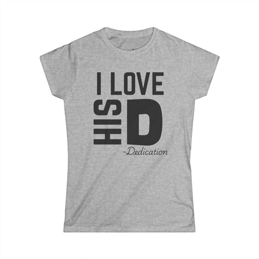 Women's I Love His Dedication Couples Tee - Funny Gift, Cute Casual Shirt, Birthday Present, Relationship Humor, Love Shirt