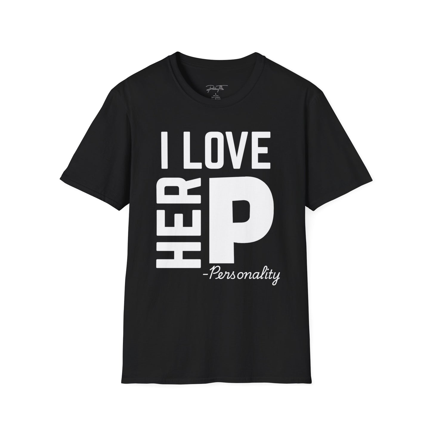Unisex I Love Her Personality Couples T-Shirt 2 | Unisex Softstyle, Casual Wear, Statement Tee, Birthday Gift, Relationship Shirt
