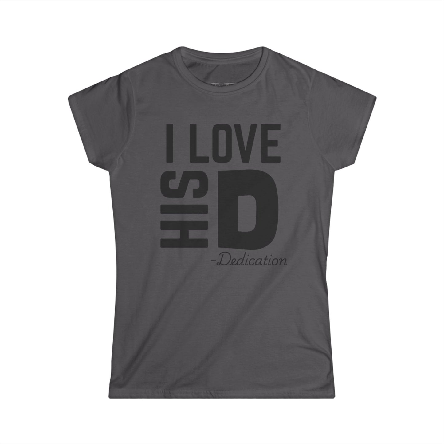 Women's I Love His Dedication Couples Tee - Funny Gift, Cute Casual Shirt, Birthday Present, Relationship Humor, Love Shirt