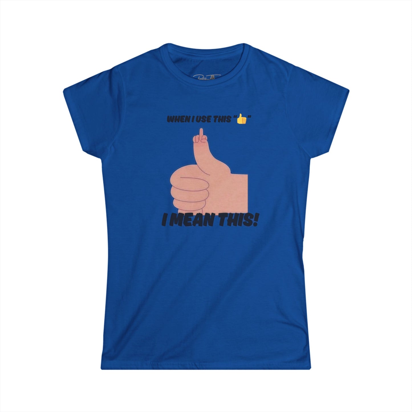 Women’s I Mean This - Graphic Tee for Women