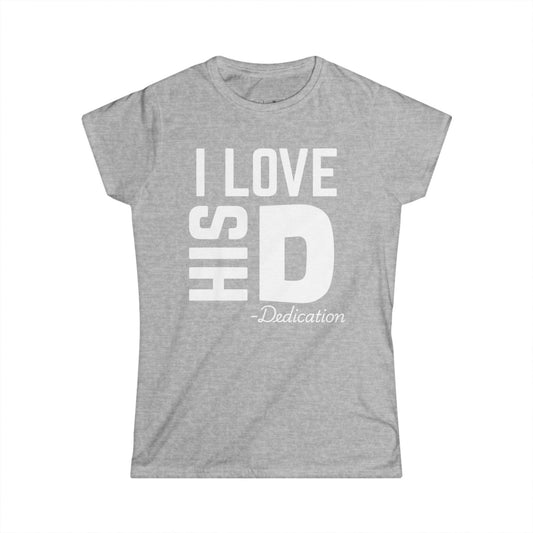Women's I Love His Dedication Couples Tee 2 - Funny Gift, Cute Casual Shirt, Birthday Present, Relationship Humor, Love Shirt