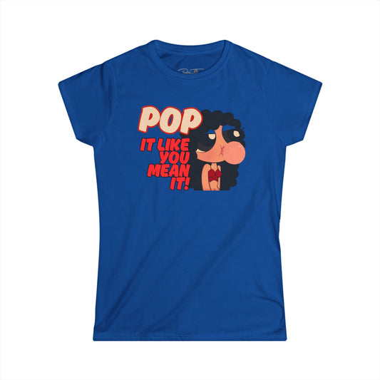 Women’s Pop It Like You Mean It Women's Tee, Funny Graphic T-Shirt, Casual Gift for Her, Trendy Outfit, Stylish Everyday Wear