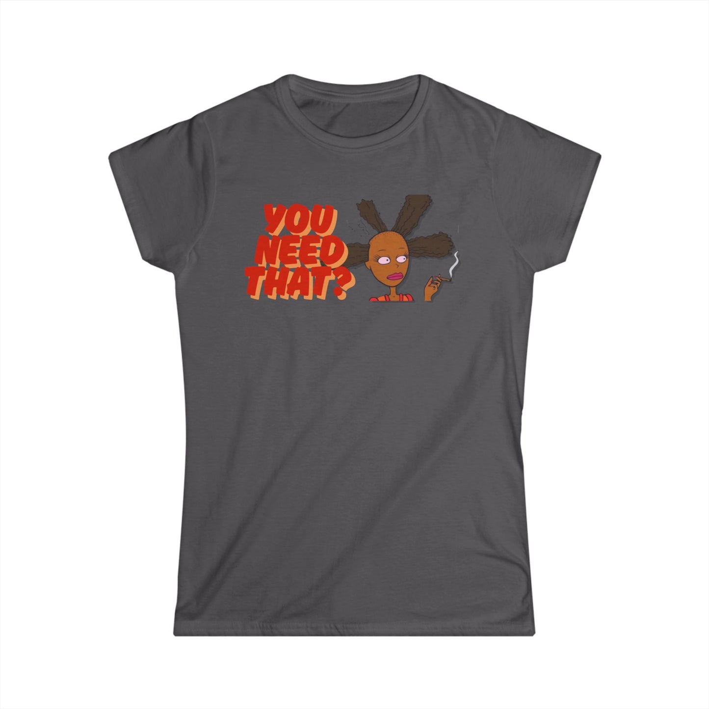 Women's You Need That? Softstyle Tee - Casual Tee, Perfect Gift, Trendy Outfit, Fun Fashion, Everyday Wear