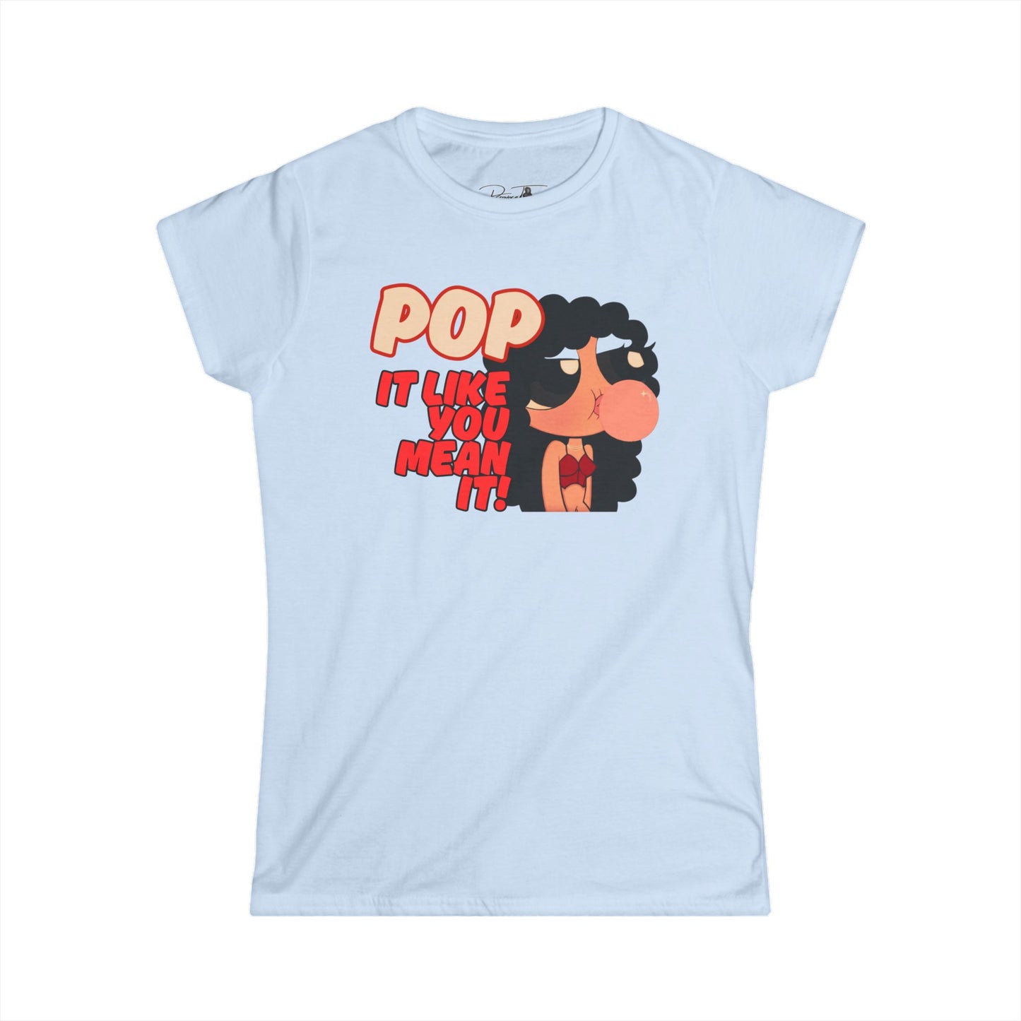 Women’s Pop It Like You Mean It Women's Tee, Funny Graphic T-Shirt, Casual Gift for Her, Trendy Outfit, Stylish Everyday Wear