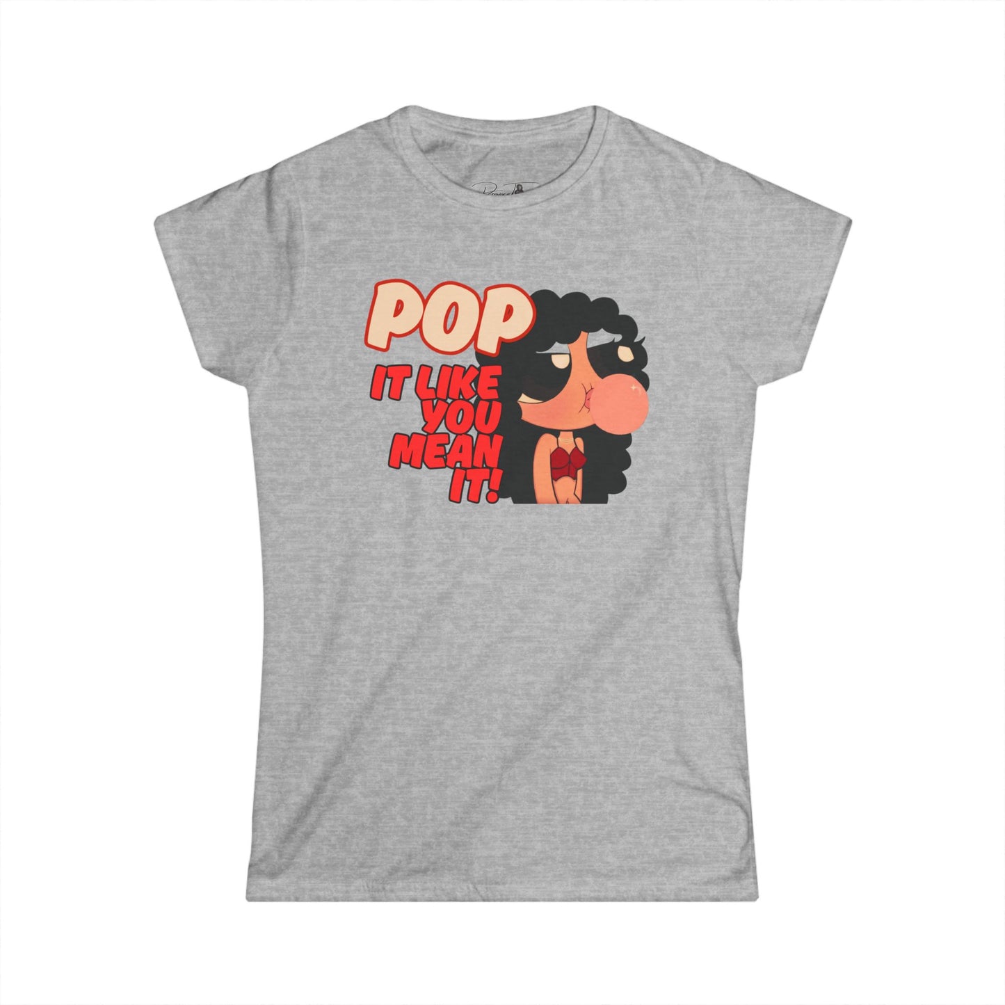 Women’s Pop It Like You Mean It Women's Tee, Funny Graphic T-Shirt, Casual Gift for Her, Trendy Outfit, Stylish Everyday Wear