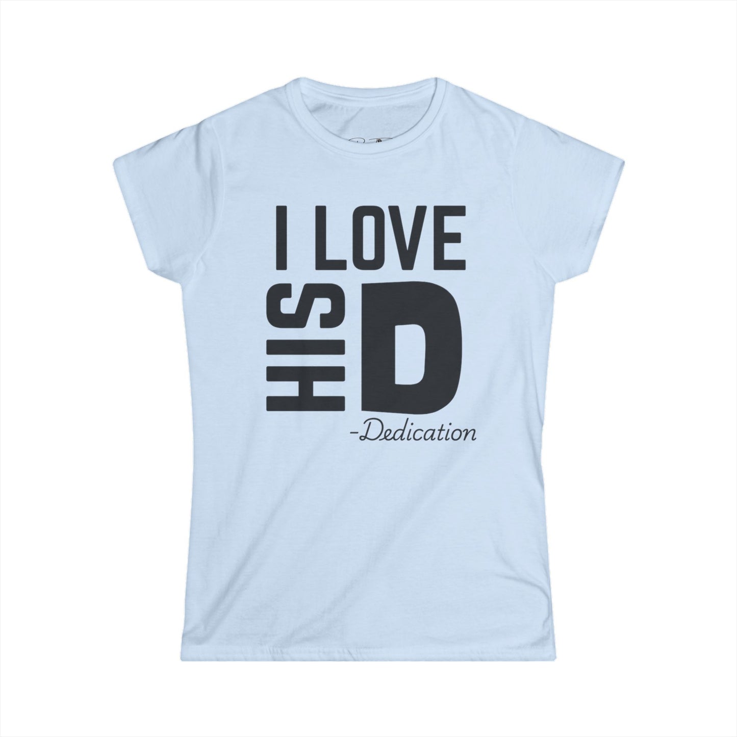 Women's I Love His Dedication Couples Tee - Funny Gift, Cute Casual Shirt, Birthday Present, Relationship Humor, Love Shirt