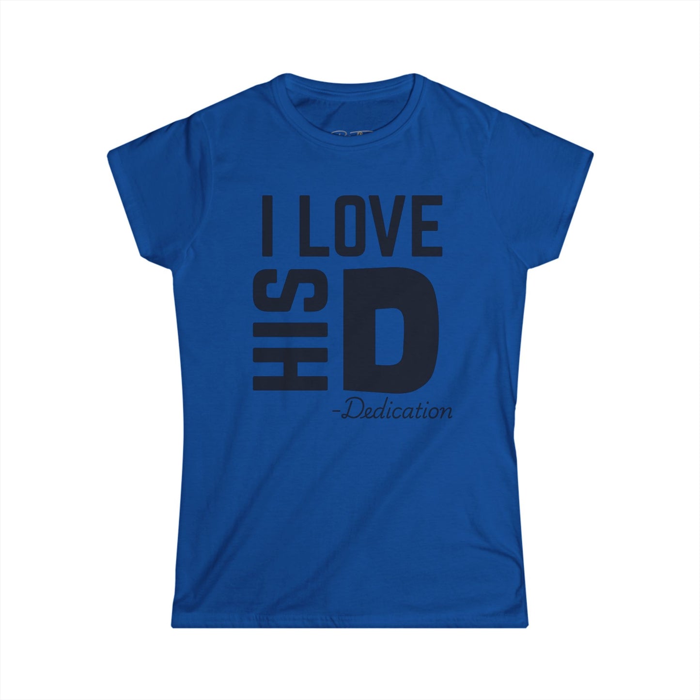 Women's I Love His Dedication Couples Tee - Funny Gift, Cute Casual Shirt, Birthday Present, Relationship Humor, Love Shirt