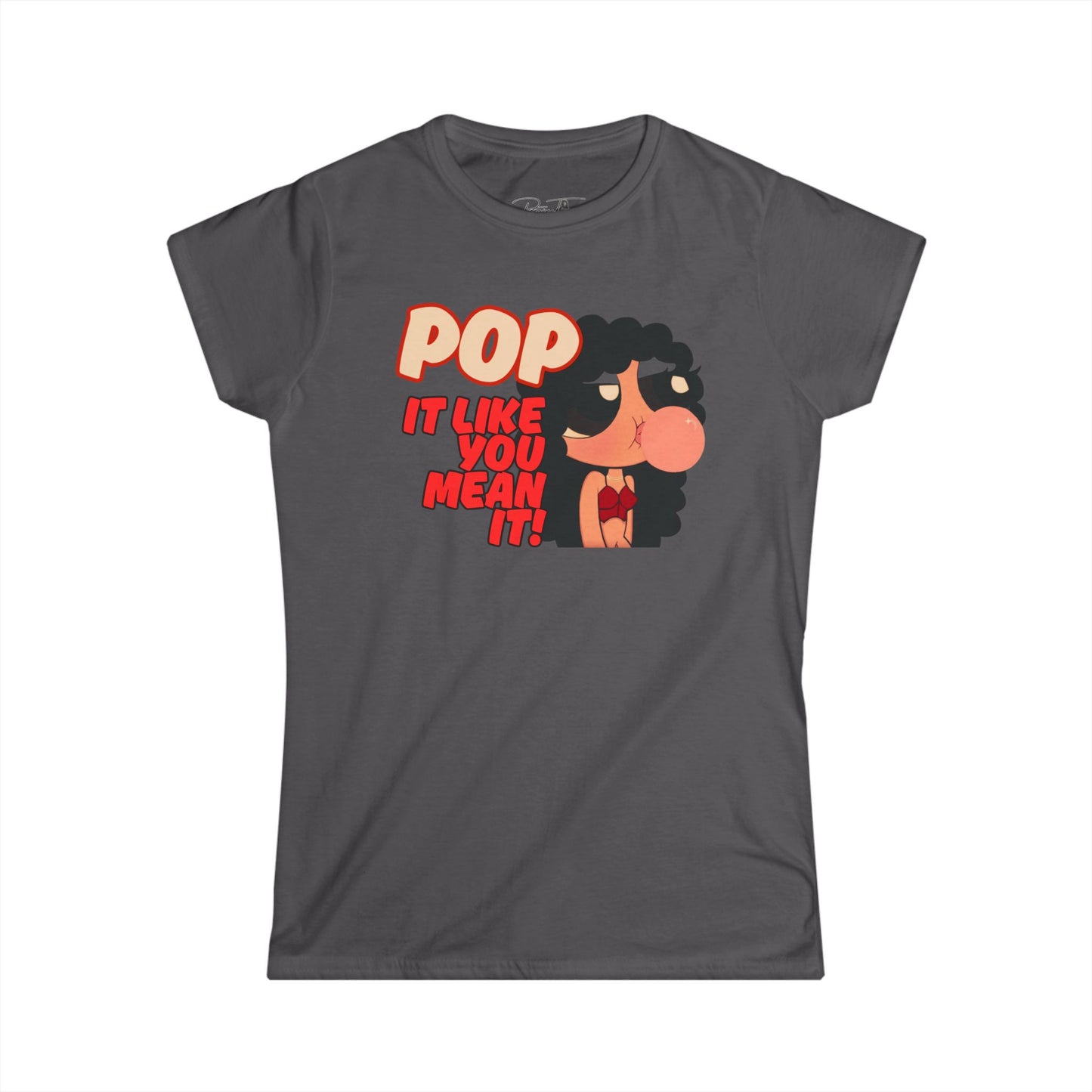 Women’s Pop It Like You Mean It Women's Tee, Funny Graphic T-Shirt, Casual Gift for Her, Trendy Outfit, Stylish Everyday Wear