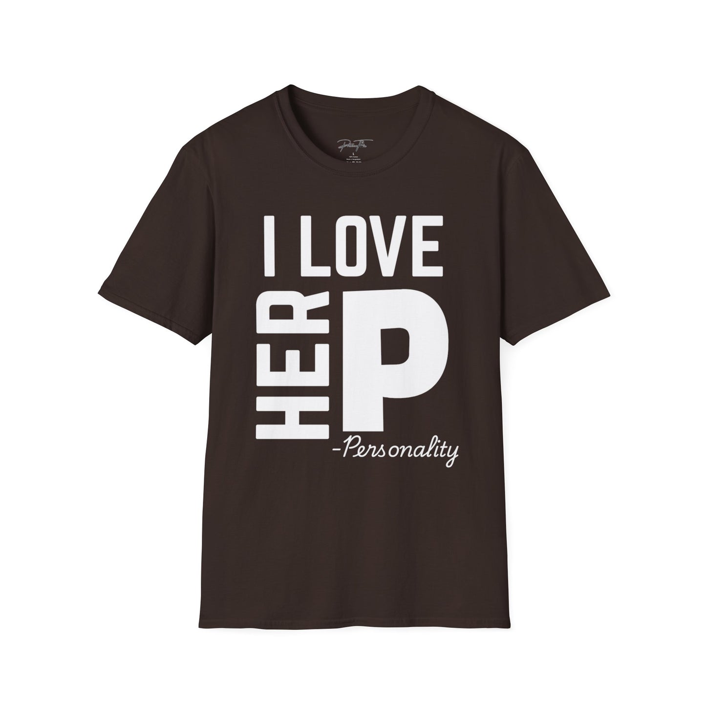 Unisex I Love Her Personality Couples T-Shirt 2 | Unisex Softstyle, Casual Wear, Statement Tee, Birthday Gift, Relationship Shirt