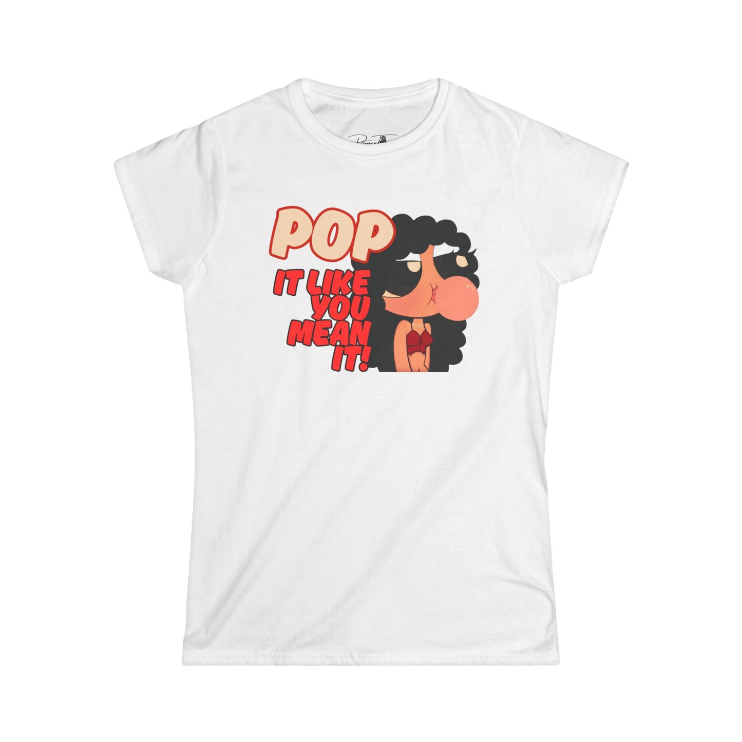 Women’s Pop It Like You Mean It Women's Tee, Funny Graphic T-Shirt, Casual Gift for Her, Trendy Outfit, Stylish Everyday Wear