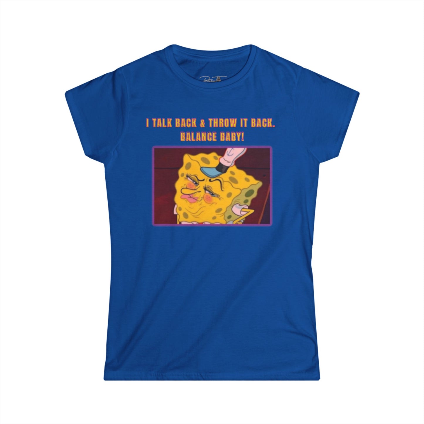 Women's Softstyle Tee - I Talk Back Sbob Tee, Gift for Friends, Humor Shirt, Unique T-Shirt, Casual Daywear