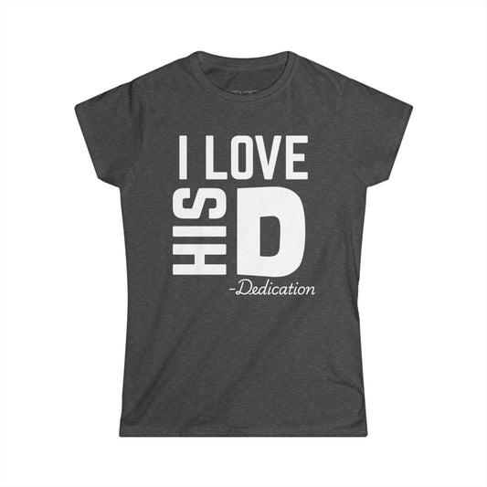 Women's I Love His Dedication Couples Tee 2 - Funny Gift, Cute Casual Shirt, Birthday Present, Relationship Humor, Love Shirt